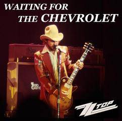 ZZ Top : Waiting for the Chevrolet